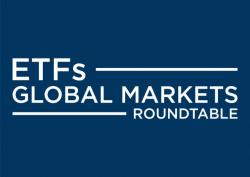 ETFs Global Markets roundtable