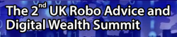 The 2nd UK Robo Advice and Digital Wealth Summit